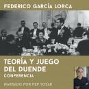 [Spanish] - Teoría y juego del duende: narrado por Pep Tosar: Conferencia Audiobook