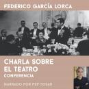 [Spanish] - Charla sobre el teatro: narrado por Pep Tosar: Conferencia Audiobook