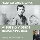 [Spanish] - Mi pueblo y otros textos vegueros: narrado por Pep Tosar: Cuentos breves Audiobook