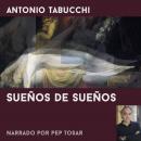 [Spanish] - Sueños de sueños: narrado por Pep Tosar: Cuentos breves Audiobook