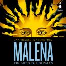 [Spanish] - Malena: Una tragedia argentina Audiobook