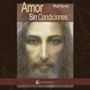 [Spanish] - Amor sin condiciones: ( Curso de milagros) Audiobook