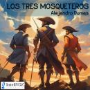 [Spanish] - Los tres mosqueteros Audiobook