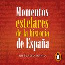 Momentos estelares de la historia de España Audiobook