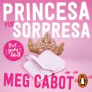 [Spanish] - Princesa por sorpresa: Los diarios de la princesa 1 Audiobook