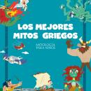 [Spanish] - Los mejores mitos griegos: Un audiolibro con las 22 historias más famosas de la mitologí Audiobook