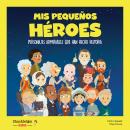 [Spanish] - Mis pequeños héroes: Personajes admirables que han hecho historia Audiobook