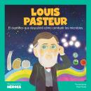 [Spanish] - Louis Pasteur: El científico que descubrió cómo combatir los microbios Audiobook