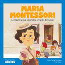 [Spanish] - Maria Montessori: La maestra que enseñaba a través del juego Audiobook