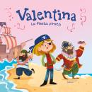 [Spanish] - Valentina. La fiesta pirata: Divertidos cuentos de aventuras para niños y niñas de 4 a 7 años Audiobook