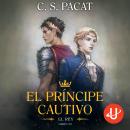 [Spanish] - El príncipe cautivo: El rey Audiobook