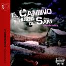 [Spanish] - El camino de huida de Sam - dramatizado Audiobook