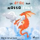 Un drac amb massa fums Audiobook