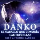 Danko. El caballo que conocía las estrellas Audiobook