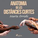 Anatomia de les distàncies curtes, Marta Orriols