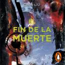 [Spanish] - El fin de la muerte (Trilogía de los Tres Cuerpos 3)
