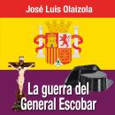 [Spanish] - La guerra del General Escobar Audiobook
