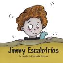 Jimmy Escalofríos Audiobook