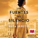 [Spanish] - Las fuentes del silencio: Ruta Sepetys, la autora que da voz a las personas olvidadas po Audiobook