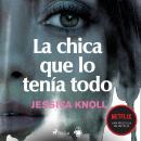 [Spanish] - La chica que lo tenía todo Audiobook