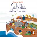 [Spanish] - La Biblia contada a los niños: Historias del Antiguo Testamento y Nuevo Testamento