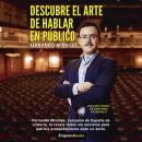 [Spanish] - Descubre el arte de hablar en público Audiobook