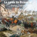 La caída de Bizancio Audiobook