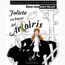 Julieta en busca del arco iris - dramatizado Audiobook