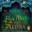 [Spanish] - El cielo de piedra (La Tierra Fragmentada 3) Audiobook