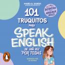 101 truquitos para speak English de una vez por todas: El libro definitivo para aprender inglés Audiobook