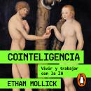 [Spanish] - Cointeligencia: Vivir y trabajar con la IA Audiobook