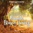 Relatos breves de Vicente Blasco Ibáñez Audiobook