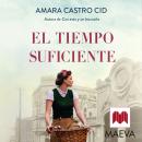 [Spanish] - El tiempo suficiente: Un suceso del pasado resurge en el presente cuando el destino de dos familias vuelve a cruzarse Audiobook