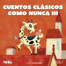 [Spanish] - Cuentos Clásicos Como Nunca (Parte 3): Castellano Audiobook