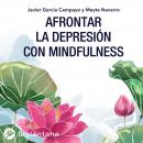 [Spanish] - Afrontar la depresión con mindfulness Audiobook