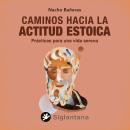 [Spanish] - Caminos hacia la actitud estoica: Prácticas para una vida serena Audiobook