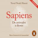 Sapiens. De animales a dioses (Castellano): Una breve historia de la humanidad, Yuval Noah Harari