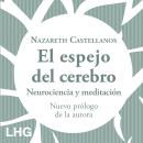 [Spanish] - El espejo del cerebro: Neurociencia y meditación Audiobook