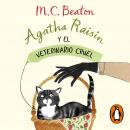 Agatha Raisin y el veterinario cruel (Agatha Raisin 2) Audiobook