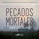 Pecados mortales (versión española): La infancia era una maldición en esa desolada isla del Báltico Audiobook