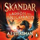 Skandar y el ladrón del unicornio (Skandar 1) Audiobook