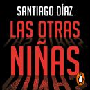 [Spanish] - Las otras niñas (Indira Ramos 2) Audiobook