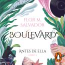 [Spanish] - Boulevard. Libro 3: Antes de ella (edición revisada por la autora) Audiobook