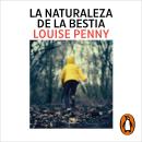 [Spanish] - La naturaleza de la bestia (Inspector Armand Gamache 11) Audiobook