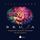[Spanish] - BRUJA: DESPERTAR EL PODER ANCESTRAL DE LAS MUJERES Audiobook