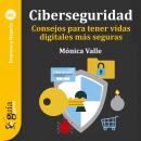 GuíaBurros: Ciberseguridad: Consejos para tener vidas digitales más seguras Audiobook