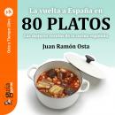 GuíaBurros: La vuelta a España en 80 platos: Las mejores recetas de la cocina española Audiobook