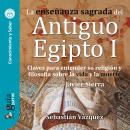 GuíaBurros: la enseñanza sagrada del Antiguo Egipto I: Claves para entender su religión y filosofía  Audiobook