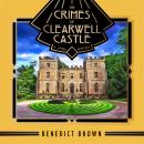Cover of The Crimes of Clearwell Castle: A 1920s Mystery