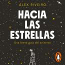 [Spanish] - Hacia las estrellas: Una breve guía del universo